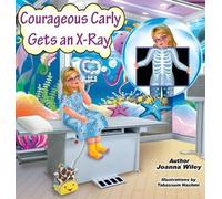 Joanna Wiley Courageous Carly Gets an X-Ray (Copertina rigida)