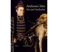Joanna Woodall Anthonis Mor: Art and Authority (Tascabile)