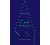 Joanna Woronkowicz Artists at Work (Copertina rigida) Culture and Economic Life