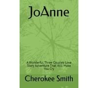 JoAnne: A Wonderful Three Couples Love Story Adventure That Will Make You Cry