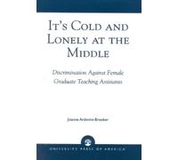 Joanne Ardovini-Brooker It's Cold and Lonely at the Middle (Tascabile)