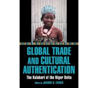 Joanne B. Eicher Global Trade and Cultural Authentication (Tascabile)