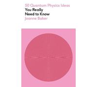 Joanne Baker 50 Quantum Physics Ideas You Really Need to Know (Tascabile)