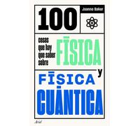 Joanne Baker Blanca Ribera d 100 cosas que hay que saber sobre físic (Tascabile)