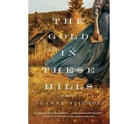 Joanne Bischof The Gold in These Hills (Tascabile)