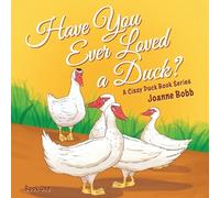 Joanne Bobb Have You Ever Loved a Duck? (Tascabile)