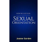 Joanne Borden How We Got Our Sexual Orientation (Tascabile)