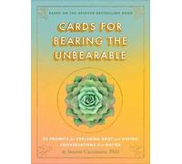 Cards for Bearing the Unbearable: 52 Prompts for Exploring Grief and Having Conversations That Matter