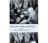 Joanne Conaghan Labour Law, Work, and Family (Copertina rigida)