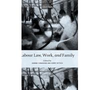 Joanne Conaghan Labour Law, Work, and Family: Critical and Co (Copertina rigida)