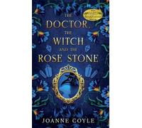 Joanne Coyle The Doctor, the Witch and the Rose Stone (Copertina rigida)