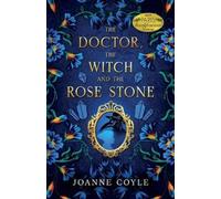 Joanne Coyle The Doctor, the Witch and the Rose Stone (Tascabile)