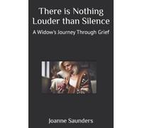 Joanne D Saunders There is Nothing Louder than Silence (Tascabile)