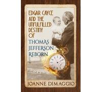 Joanne DiMaggio Edgar Cayce and the Unfulfilled Destiny of Thomas Je (Tascabile)