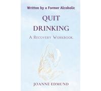 Joanne Edmund Quit Drinking (Tascabile) Recovery from Alcoholism Books