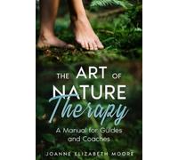 Joanne Elizabeth Moore The Art of Nature Therapy (Tascabile)