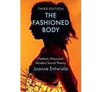 Joanne Entwistle The Fashioned Body (Copertina rigida)