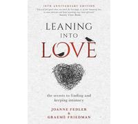 Joanne Fedler Graeme Friedman Leaning Into Love (Tascabile)