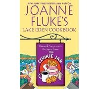 Joanne Fluke's Lake Eden Cookbook: Hannah Swensen's Recipes from the Cookie Jar