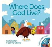 Joanne Gilchrist Where Does God Live? (Tascabile) Animals of Eden Valley