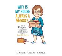 Joanne Gram Radke Why Is My House Always a Mess? (Tascabile)