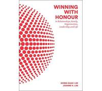 Joanne H Lim Si Winning With Honour: In Relationships, Family, Organ (Tascabile)