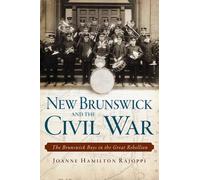 Joanne Hamilton Rajoppi New Brunswick and the Civil War (Tascabile)