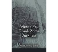 Joanne Harris Allred Friends, You Drank Some Darkness (Tascabile)
