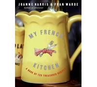 Joanne Harris Fran Warde My French Kitchen (Tascabile)