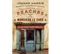 Joanne Harris Peaches for Monsieur le Curé (Tascabile) Vianne Rocher Novel