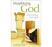 Joanne Heim Misplacing God - And Finding Him Again (Tascabile)