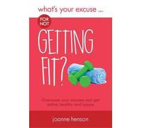 Joanne Henson What's Your Excuse for not Getting Fit? (Tascabile)
