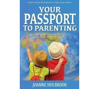 Joanne Holbrook Your Passport To Parenting (Tascabile)