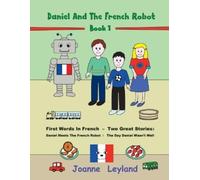 Joanne Leyland Daniel And The French Robot - Book 1 (Tascabile)