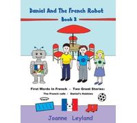 Joanne Leyland Daniel And The French Robot - Book 2 (Tascabile)