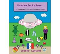 Joanne Leyland Un Alien Sur La Terre (Tascabile)