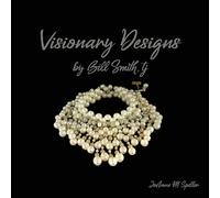 JoAnne M Spiller Visionary Designs By Bill Smith, tj (Tascabile)
