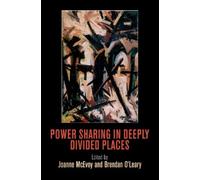 Joanne McEvoy Power Sharing in Deeply Divided Places (Copertina rigida)