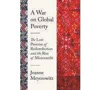 Joanne Meyerowitz A War on Global Poverty (Copertina rigida)