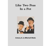 Joanne Mitchell-Waite Antony Mitchell-Waite Like Two Peas in a Pot (Tascabile)