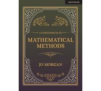 Joanne Morgan A Compendium Of Mathematical Methods (Tascabile)