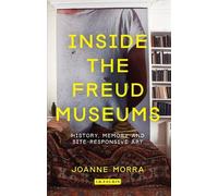 Joanne Morra Inside the Freud Museums (Tascabile)