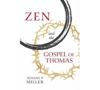 Joanne P. Miller Zen and the Gospel of Thomas (Tascabile)