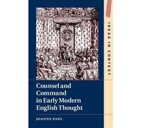 Joanne Paul Counsel and Command in Early Modern English Thoug (Copertina rigida)