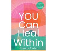 Joanne Plater You Can Heal Within (Tascabile)