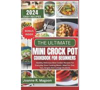 Joanne R Magoon Mag The Ultimate Mini Crock Pot Cookbook for Beginn (Tascabile)