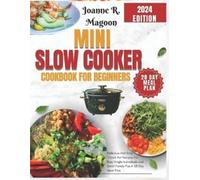 Joanne R Magoon Mini Slow Cooker Cookbook for Beginners (Tascabile)