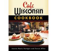 Joanne Raetz Stuttgen Terese Allen Cafe Wisconsin Cookbook (Tascabile)