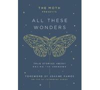 Joanne Ramos The Moth Presents: All These Wonders (Copertina rigida)