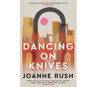 Joanne Rush Dancing on Knives (Tascabile)